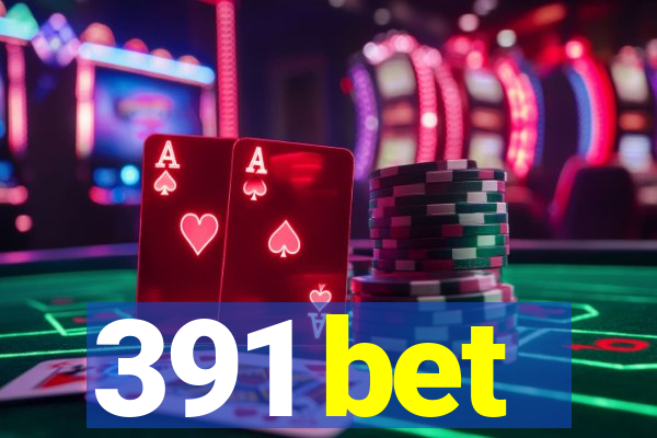 391 bet